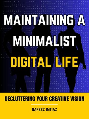 cover image of Maintaining a Minimalist Digital Life